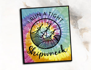 I Run A Tight Shipwreck Magnet - Refrigerator Magnet Friend Gift Mom Magnet